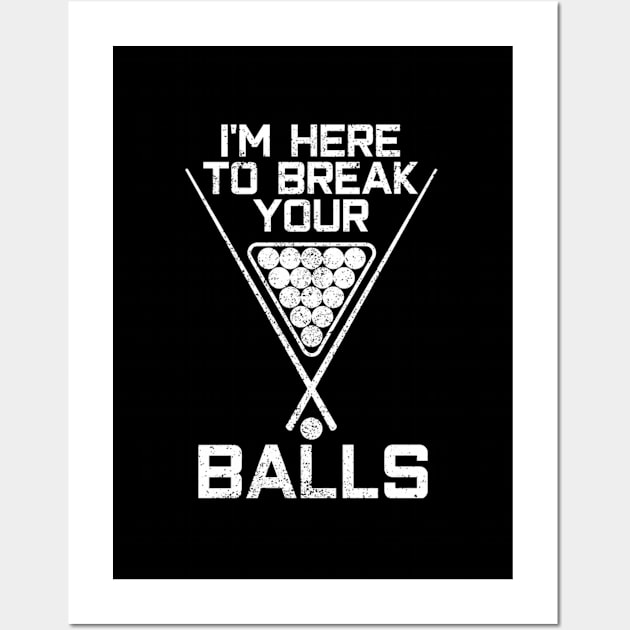 Billiards I'M Here Break Your Balls Pool Player Wall Art by AlfieDreamy 